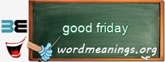 WordMeaning blackboard for good friday